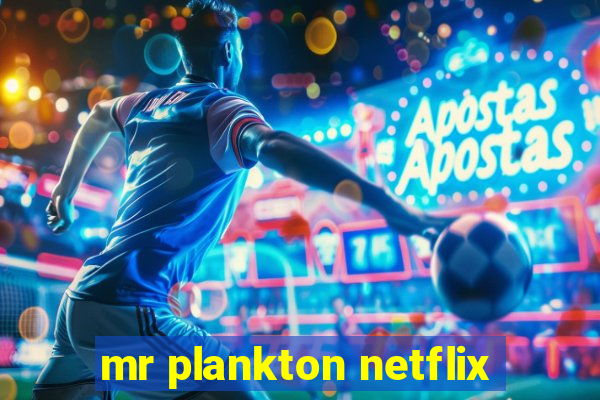 mr plankton netflix